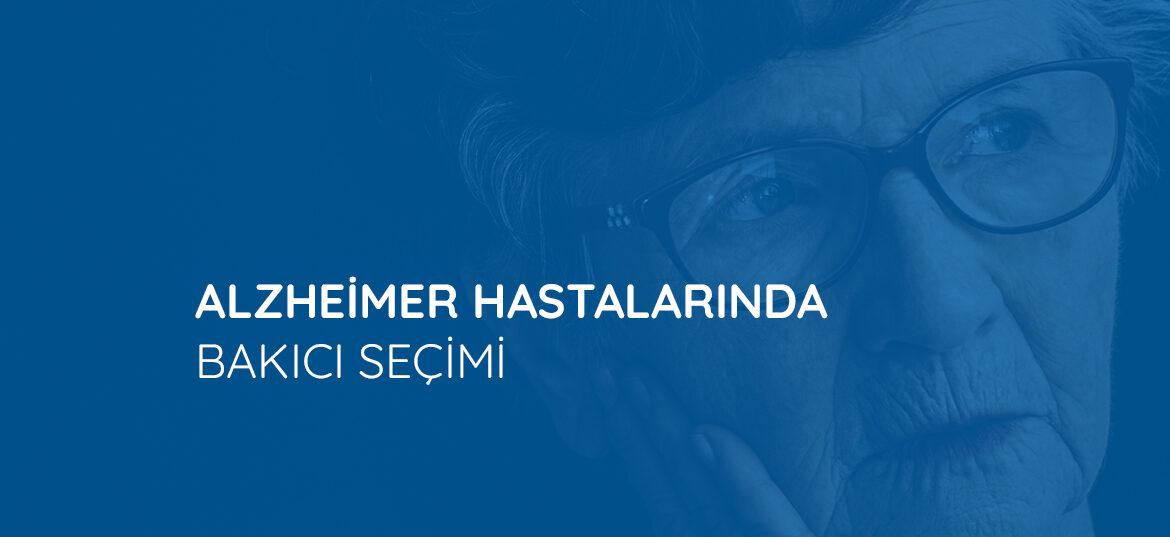 Alzheimer Hastalarında Bakıcı Seçimi