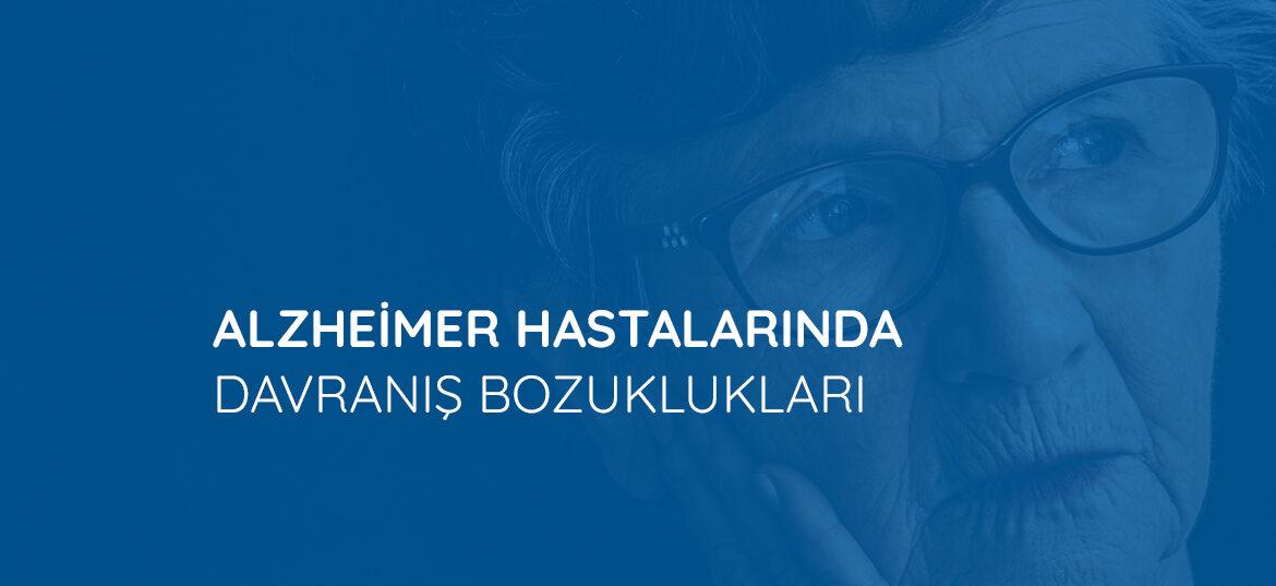 Alzheimer Hastalarında Davranış Bozuklukları ve Baş Etme Yöntemleri